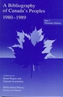 A bibliography of Canada's peoples, 1980-1989 by Renée Rogers