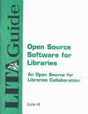 Open source software for libraries by Library and Information Technology Association (U.S.)