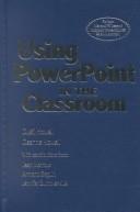 Cover of: Using PowerPoint in the classroom by Dusti Howell ... [et al.].