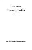 Cover of: Corker's freedom by John Berger