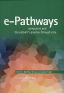 Cover of: E-pathways: computers and the patient's journey through care