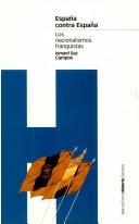 Cover of: España contra España: los nacionalismos franquistas