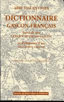 Cover of: Dictionnaire gascon-français (Landes) de l'abbé Vincent Foix: suivi de son lexique français-gascon et d'éléments d'un thésaurus gascon