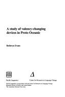 Cover of: A study of valency-changing devices in Proto Oceanic by Bethwyn Evans