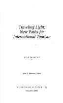 Cover of: Traveling light: new paths for international tourism