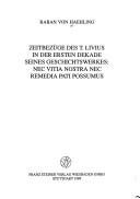 Cover of: Zeitbezüge des T. Livius in der ersten Dekade seines Geschichtswerkes: nec vitia nostra nec remedia pati possumus