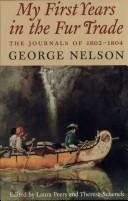 Cover of: My first years in the fur trade by Nelson, George