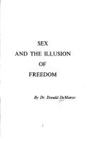 Cover of: Sex and the illusion of freedom