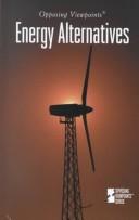 Cover of: Energy alternatives by Helen Cothran, book editor.
