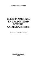 Cover of: Cultura nacional en una sociedad dividida by Josep Maria Fradera