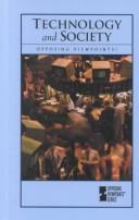 Cover of: Technology and society: opposing viewpoints