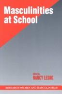 Cover of: Masculinities at school by edited by Nancy Lesko.