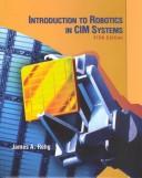 Cover of: Introduction to robotics in CIM systems by James A. Rehg, James A. Rehg