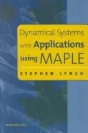 Cover of Dynamical systems with applications using MAPLE by Stephen Lynch