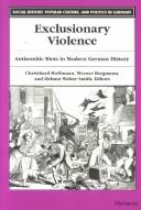 Cover of: Exclusionary Violence: Antisemitic Riots in Modern German History (Social History, Popular Culture, and Politics in Germany)