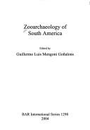 Zooarchaeology of South America by Guillermo L. Mengoni Goñalons