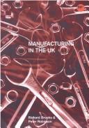 Cover of: Manufacturing in the UK | Richard Brooks