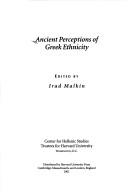 Cover of: Ancient perceptions of Greek ethnicity by edited by Irad Malkin.