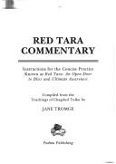 Cover of: Red Tara commentary: instructions for the concise practice known as Red Tara : an open door to bliss and ultimate awareness