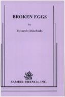 Cover of: Broken eggs | Eduardo Machado