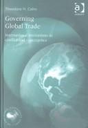 Cover of: Governing Global Trade by Theodore H. Cohn
