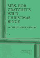Cover of: Mrs. Bob Cratchit's wild Christmas binge by Christopher Durang