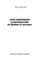 Cover of: Pour Comprendre Le Nationalisme Au Quebec Et Ailleurs by Denis Moniere
