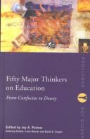Fifty major thinkers on education by Joy Palmer, Liora Bresler, David Edward Cooper