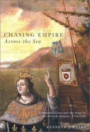 Cover of: Chasing empire across the sea: communications and the state in the French Atlantic, 1713-1763