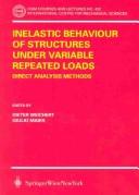Cover of: Inelastic Behavior of Structures Under Varied Repeated Losses by Dieter Weichert, Giulio Maier