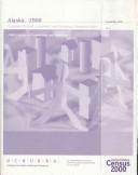 Cover of: 2000 Census of Population and Housing, Alaska, Summary Social, Economic, and Housing Characteristics by United States. Bureau of the Census