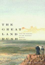 The Great Land Rush and the Making of the Modern World, 1650-1900 by John C. Weaver
