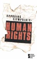 Cover of: Human rights: opposing viewpoints