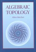 Cover of: Algebraic Topology by Allen Hatcher, Allen Hatcher