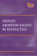 Cover of: Should Abortion Rights be Restricted? by Auriana Ojeda
