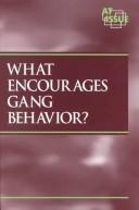 Cover of: What Encourages Gang Behavior?