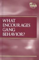 Cover of: What encourages gang behavior?