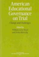 Cover of: American educational governance on trial: change and challenges
