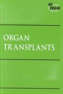 Cover of: Organ transplants by James D. Torr, book editor.