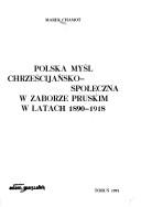 Cover of: Polska myśl chrześcijańsko-społeczna w zaborze pruskim w latach 1890-1918