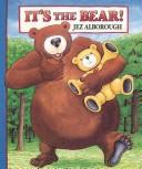 Cover of: It's the bear! by Jez Alborough, Jez Alborough