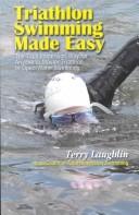 Cover of: Triathlon swimming made easy by Terry Laughlin