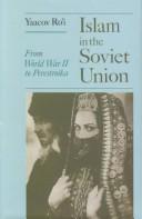 Cover of: Islam in the Soviet Union: from the Second World War to Gorbachev
