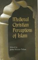 Cover of: Medieval Christian perceptions of Islam by edited by John Victor Tolan.