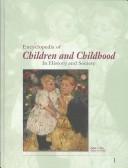 Cover of: Encyclopedia of children and childhood by Paula S. Fass, editor in chief.