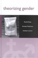 Cover of: Theorizing gender by Rachel Alsop