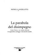Cover of: La Parabola del disimpegno: Cesare Pavese e un mondo editoriale : in appendice carteggi e documenti inediti