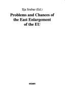 Cover of: Problems and chances of the East enlargement of the EU
