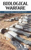 Cover of: Biological warfare: opposing viewpoints