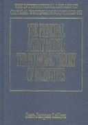 Cover of: The Principal Agent Model: The Economic Theory of Incentives (The International Library of Critical Writings in Economics Series, 162)
